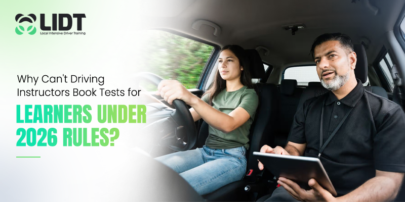 Why Can't Driving Instructors Book Tests for Learners Under 2026 Rules